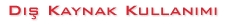 D�� Kaynak Kullan�m�